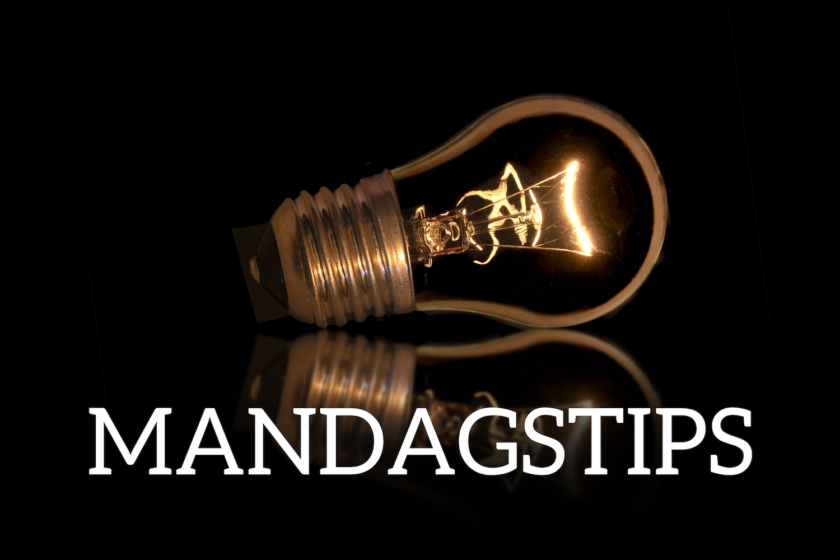 Mandagstips - en lys idé, der gør hverdagen nemmere.